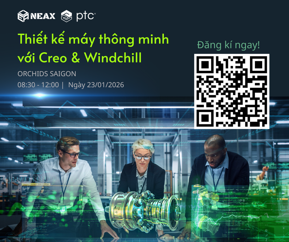 TỔNG KẾT HỘI THẢO: Thiết kế máy thông minh với Creo & Windchill
